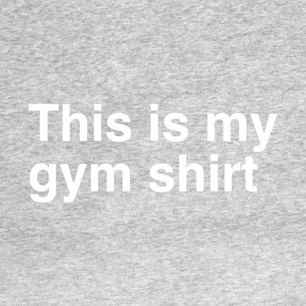 This is my gym shirt by slogantees